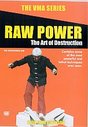 VMA Series - Raw Power - The Art Of Destruction