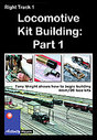 Right Track 1 - Locomotive Kit Building: Part 1