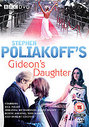 Stephen Poliakoff's Gideon's Daughter