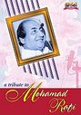 Mohammed Rafi - A Tribute To Mohammad Rafi