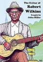 John Miller - The Guitar Of Robert Wilkins