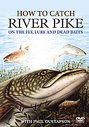 How To Catch River Pike