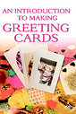 Introduction To Making Greeting Cards, An