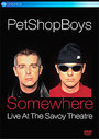 Pet Shop Boys - Somewhere: Live At The Savoy Theatre