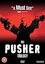 Pusher Trilogy - Pusher / Pusher II / Pusher III