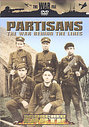 Scorched Earth - Partisans - The War Behind The Lines