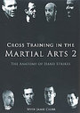 Cross Training In The Martial Arts 2 - The Anatomy Of Hand Strikes