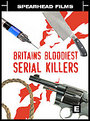 Britain's Bloodiest Serial Killers