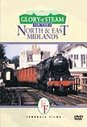 Glory Of Steam In The North And East Midlands