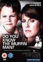 Do You Know The Muffin Man?