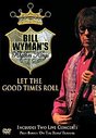 Bill Wyman And The Rhythm Kings - Let The Good Times Roll