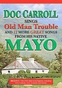 Doc Carroll Sings 'Old Man Trouble' And 12 Mayo Songs