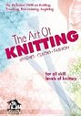 Art Of Knitting, The (Stitches, Colours, Fashion - For All Skill Levels Of Knitters)