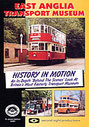 History In Motion - The Story Of The East Anglican Transport Museum