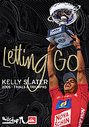 Kelly Slater Letting Go - 2005 Trials And Tribulations