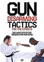 Gun Disarming Tactics For The Streets