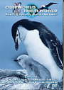 Our World Their World - Animals Of Antarctica, Australia and Hawaii