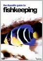 Aqualife Guide To Fishkeeping, The