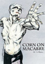 Corn On Macabre - The Final Chapter