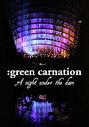 Green Carnation - A Night Under The Dam