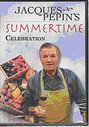 Jacques Pepin - Summertime Celebration