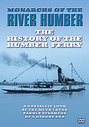 History Of The Humber Ferry - Monarchs Of the River Humber