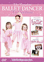 The Complete Ballet Dancer Collection - How To Be A Ballet Dancer/You Can Be A Ballet Dancer