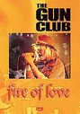 Gun Club - Fire Of Love, The