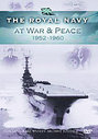 Royal Navy - At War And Peace 1952-1960