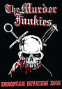 The Murder Junkies - The  Murder Junkies - European Invasion 2005