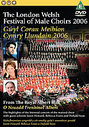 London Welsh Festival Of Male Choirs 2006, The (Various Artists)