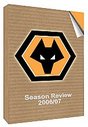 Wolverhampton Wanderers FC - 2006/2007 Season Review