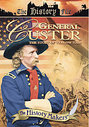 History Makers - General Custer - The Story Of Yellow Hair