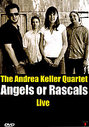 Andrea  Keller - The Andrea Keller Quartet - Angels Or Rascals Live