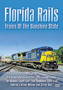 Florida Rails - Trains Of The Sunshine State