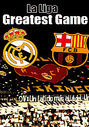 Laliga Greatest Game - Barcelona Vs Real Madrid