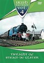 Irish Railways Vol.4 - Twilight Of Steam In Ireland