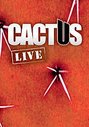 Cactus - Live