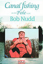 Canal Fishing - On The Pole With Bob Nudd