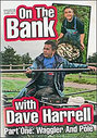 On The Bank With Dave Harrell - Part One - Waggler And Pole