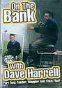 On The Bank With Dave Harrell - Part Two - Feeder, Waggler, And Stick Float