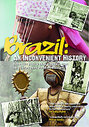 Brazil - An Inconvenient History