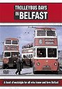 Trolleybus Days In Belfast