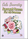 Sugarcraft Flowers For All Seasons