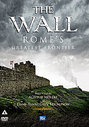 Wall - Rome's Greatest Frontier - Series 1 - Complete, The