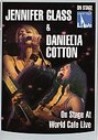 Jennifer Glass And Danielia Cotton - On Stage At World Cafe Live (Various Artists)