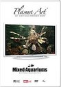 Plasma Art - Mixed Aquariums