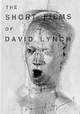 Short Films Of David Lynch, The