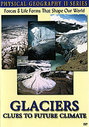 Physical Geography 2 - Glaciers - Clues To Future Climate