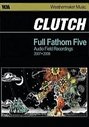 Clutch - Full Fathom Live